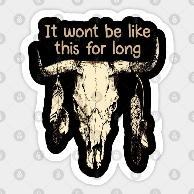 It wont be like this for long Bull Music Lyrics Skull Sticker by Merle Huisman